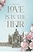 Love Is In The Heir by Samirah Zaman