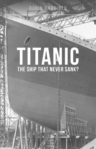 Titanic: The Ship That Never Sank? (Paperback)