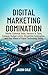 DIGITAL MARKETING DOMINATIO...