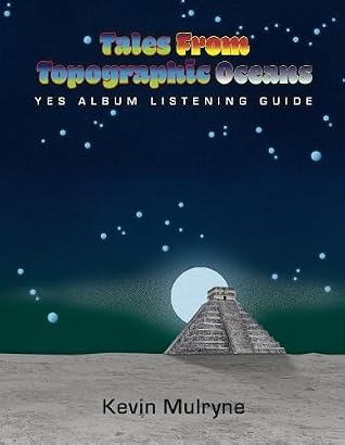Tales from Topographic Oceans - Yes Album Listening Guide