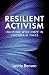 Resilient Activism: Igniting Wild Hope in Uncertain Times