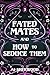 Fated Mates and How to Seduce Them by A.J. Sherwood