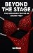 Beyond the Stage by Lexi Steele
