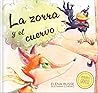 La zorra y el cuervo / The Fox and the Crow: Fábula clásica en verso moderno con actividades: 4 (Fábulas de Elena Busse) (Spanish Edition) La zorra y el cuervo / The Fox and the Crow: Fábula clásica en verso moderno con actividades: 4 (Fábulas de Elena Busse) (Spanish Edition)