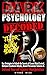 Dark Psychology Decoded - T...