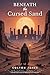 Beneath the Cursed Sands
