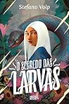 O Segredo das Larvas
