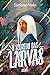 O Segredo das Larvas