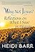 Why Not Jesus?  by Heidi  Barr