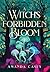 A Witch's Forbidden Bloom by Amanda W Casey