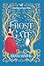The Frost Gate: A Retelling of Snow White (Faerie Tale Romances)