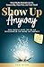 Show Up Anyway by Samantha Hind
