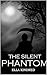 The Silent Phantom: Are You...