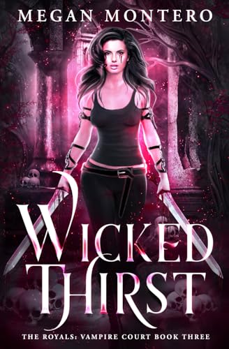 Wicked Thirst: The Royals: Vampire Court Book 3 (Paperback)