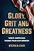 Glory, Grit and Greatness: ...