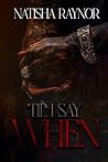 'Til I Say When