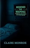 Behind the Beeping – A Critical Care Nurse’s Life Inside the ICU
