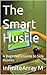 The Smart Hustle: A Beginne...