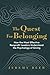 The Quest for Belonging: Ho...