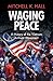 Waging Peace: A History of ...