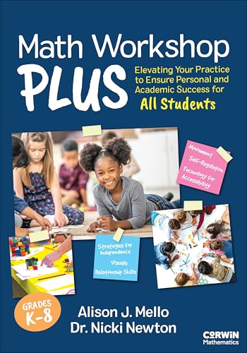 Math Workshop Plus, Grades K-8: Elevating Your Practice to Ensure Personal and Academic Success for All Students (Corwin Mathematics Series)