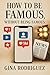 How To Be Famous, Without B...