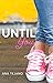 Until You