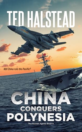 China Conquers Polynesia (The Russian Agents Book 9)