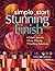 Simple Start, Stunning Finish by Valori Wells