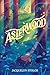 Asterwood by Jacquelyn Stolos