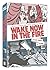 Wake Now in the Fire: A Graphic Novel