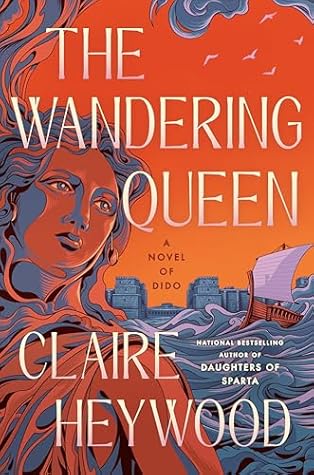 The Wandering Queen: A Novel of Dido