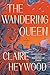 The Wandering Queen: A Novel of Dido