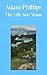 The Life You Want by Adam Phillips The Life You Want by Adam Phillips