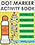 Dot Markers Activity Book A...