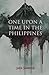 Once Upon a Time in the Philippines: Spellbinding Tales of Devils, Darkness, Déjà Vu, Dubious Deeds, and Devious Hearts