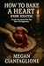 How to Bake a Heart by Megan Cianfaglione
