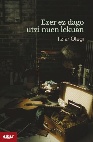 Ezer ez dago utzi nuen lekuan (Paperback)
