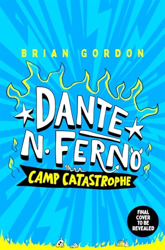 Dante N. Ferno: Camp Catastrophe: This devilishly funny adventure is perfect for fans of Diary of A Wimpy Kid (Kindle Edition)
