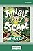 Jungle Escape: (Large Print 16 Pt Edition)