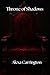 Throne of Shadows: Book One...