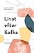 Livet efter Kafka