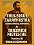 THUS SPAKE ZARATHUSTRA A BOOK FOR ALL AND NONE By Friedrich Nietzsche Translated By Thomas Common