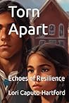 Torn Apart by Lori Caputo-Hartford
