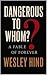 Dangerous to whom by Wesley Hind