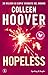 Hopeless by Colleen Hoover Hopeless by Colleen Hoover