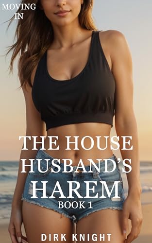 Moving In: A Slice of Life Contemporary Romance (The House Husband's Harem Book 1)