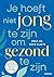Je hoeft niet jong te zijn om gezond te zijn: Het totaalplan voor preventie, herstel en verjonging op elke leeftijd (Dutch Edition)