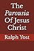 The Parousia Of Jesus Christ
