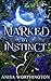 Marked by Instinct